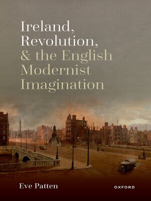 cover image of Ireland, Revolution, and the English Modernist Imagination